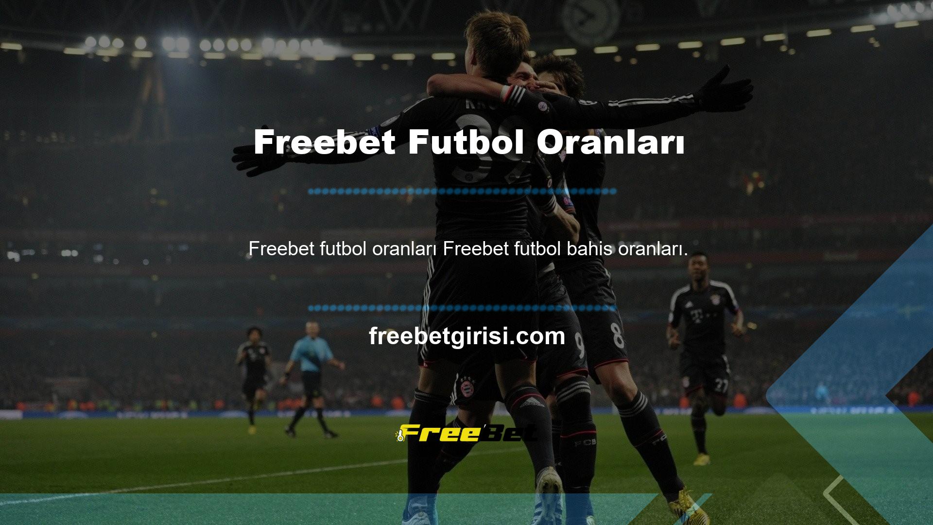 Freebet yüksek kalitesi nedeniyle futbol bahis siteleri için mükemmel bir seçimdir
